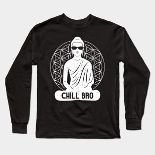 Buddha Chill Bro Long Sleeve T-Shirt